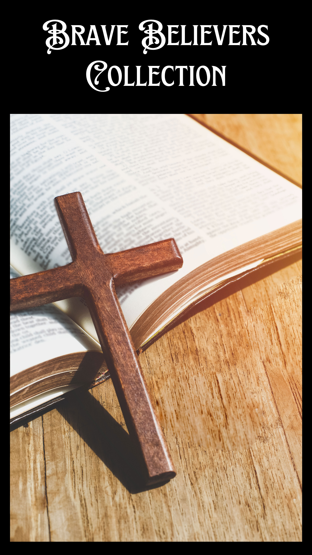 Brave Believers - Letters from Christian Heroes